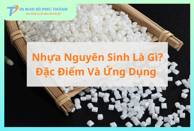 Nhựa nguyên sinh là gì